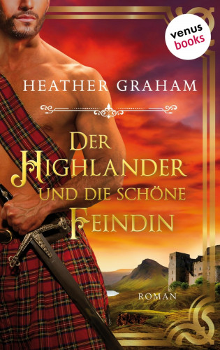 Heather Graham: Der Highlander und die schöne Feindin: Die Highland-Kiss-Saga - Band 2