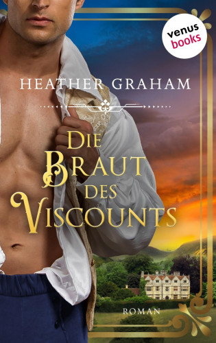 Heather Graham: Die Braut des Viscounts: Die Highland-Kiss-Saga - Band 4