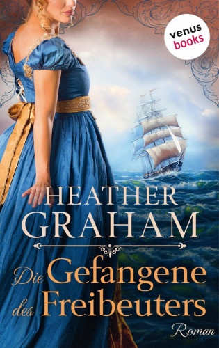 Heather Graham: Die Gefangene des Freibeuters