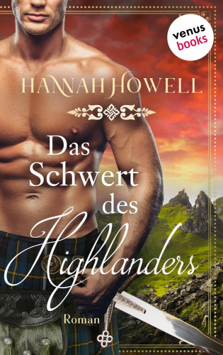Hannah Howell: Das Schwert des Highlanders - Highland Heroes: Dritter Roman