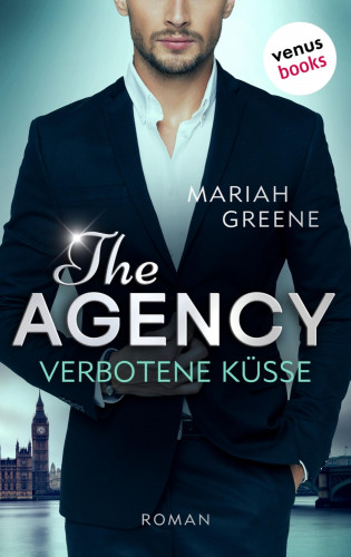 Mariah Greene: THE AGENCY - Verbotene Küsse