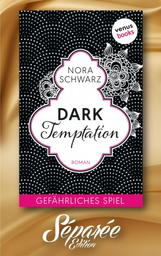 Nora Schwarz: Dark Temptation - Gefährliches Spiel - Séparée-Edition: Band 11