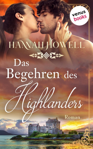 Hannah Howell: Das Begehren des Highlanders - Highland Dreams: Erster Roman