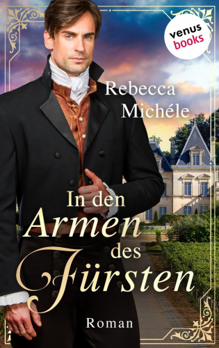 Rebecca Michéle: In den Armen des Fürsten