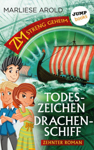 Marliese Arold: ZM - streng geheim: Zehnter Roman: Todeszeichen Drachenschiff