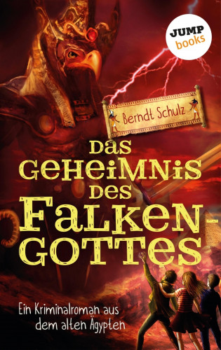 Berndt Schulz: Das Geheimnis des Falkengottes