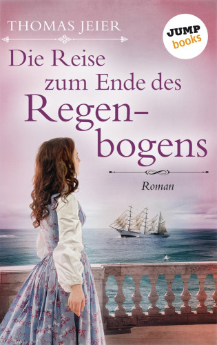 Thomas Jeier: Die Reise zum Ende des Regenbogens