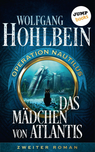 Wolfgang Hohlbein: Das Mädchen von Atlantis: Operation Nautilus – Zweiter Roman