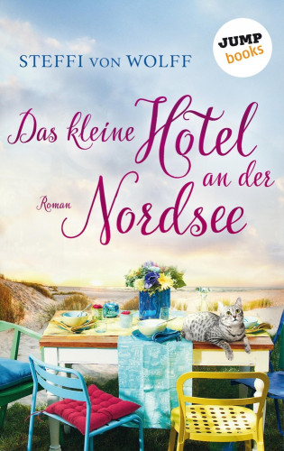 Steffi von Wolff: Das kleine Hotel an der Nordsee