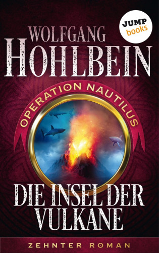 Wolfgang Hohlbein: Die Insel der Vulkane: Operation Nautilus - Zehnter Roman
