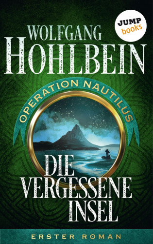 Wolfgang Hohlbein: Die vergessene Insel: Operation Nautilus - Erster Roman