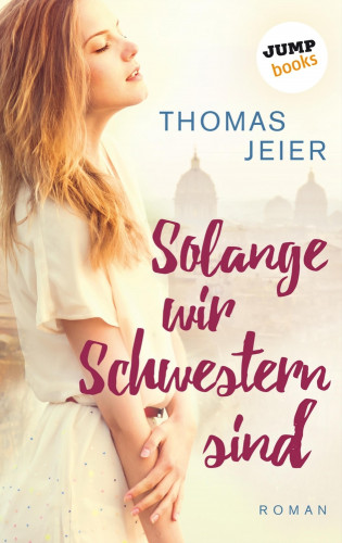 Thomas Jeier: Solange wir Schwestern sind
