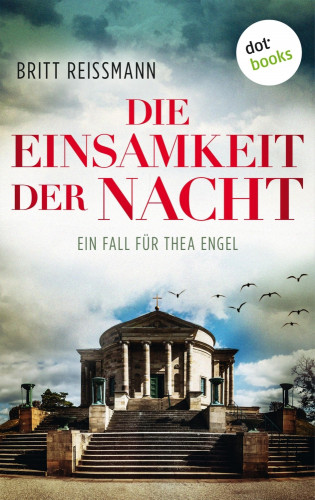 Britt Reissmann: Die Einsamkeit der Nacht: Ein Fall für Thea Engel - Band 4