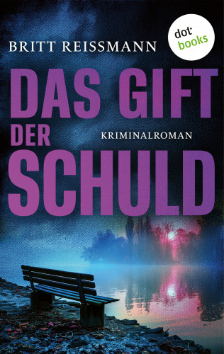 Britt Reißmann: Das Gift der Schuld - oder: Die Einsamkeit der Nacht