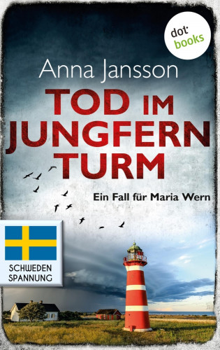 Anna Jansson: Tod im Jungfernturm: Ein Fall für Maria Wern - Band 3