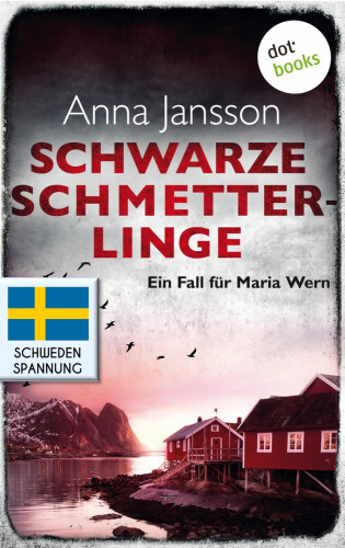 Anna Jansson: Schwarze Schmetterlinge: Ein Fall für Maria Wern - Band 4