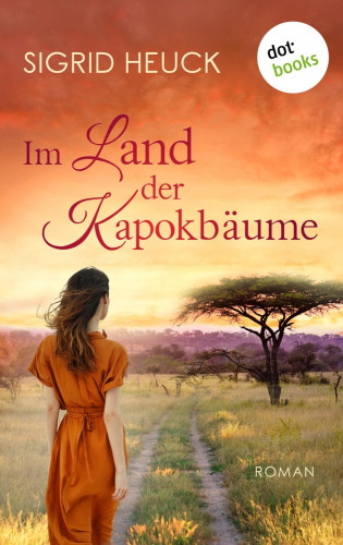 Sigrid Heuck: Im Land der Kapokbäume