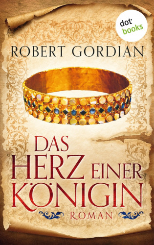 Robert Gordian: Das Herz einer Königin