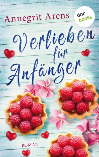 Annegrit Arens: Verlieben für Anfänger