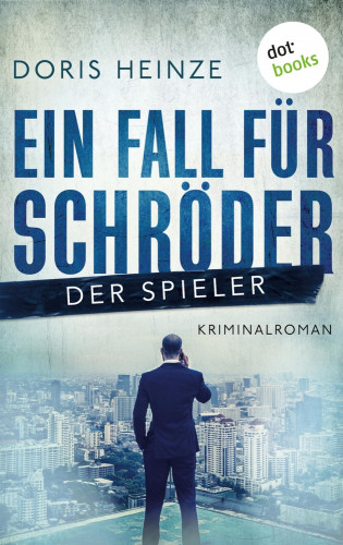Doris Heinze: Ein Fall für Schröder: Der Spieler
