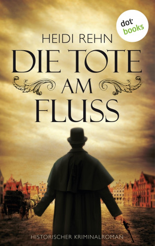 Heidi Rehn: Die Tote am Fluss