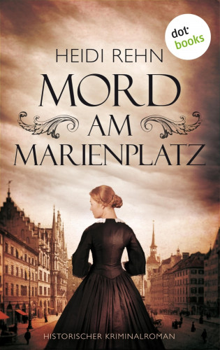Heidi Rehn: Mord am Marienplatz