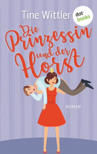 Tine Wittler: Die Prinzessin und der Horst