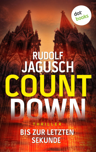 Rudolf Jagusch: COUNTDOWN - Bis zur letzten Sekunde