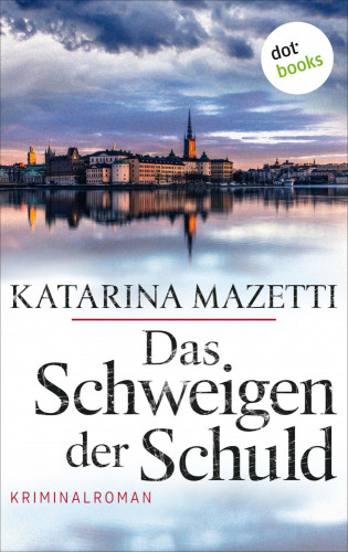 Katarina Mazetti: Das Schweigen der Schuld
