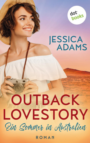 Jessica Adams: Outback Lovestory: Ein Sommer in Australien