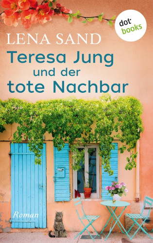 Lena Sand: Teresa Jung und der tote Nachbar - Band 1