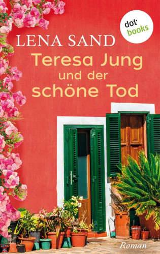 Lena Sand: Teresa Jung und der schöne Tod - Band 4