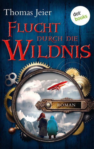 Thomas Jeier: Flucht durch die Wildnis