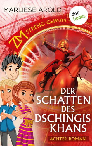 Marliese Arold: ZM - streng geheim: Achter Roman - Der Schatten des Dschingis-Khan