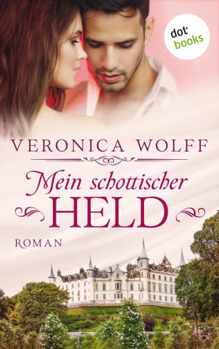 Veronica Wolff: Mein schottischer Held - Die Highlander-Lords: Zweiter Roman