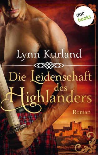 Lynn Kurland: Die Leidenschaft des Highlanders - Die McLeod-Serie: Band 1