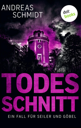 Andreas Schmidt: Todesschnitt: Ein Fall für Seiler und Göbel - Dritter Roman
