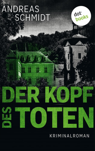 Andreas Schmidt: Der Kopf des Toten