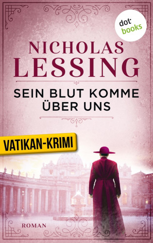 Nicholas Lessing: Sein Blut komme über uns - Der erste Fall für Prospero Lambertini