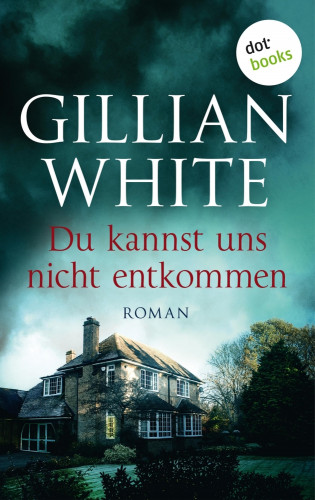 Gillian White: Du kannst uns nicht entkommen