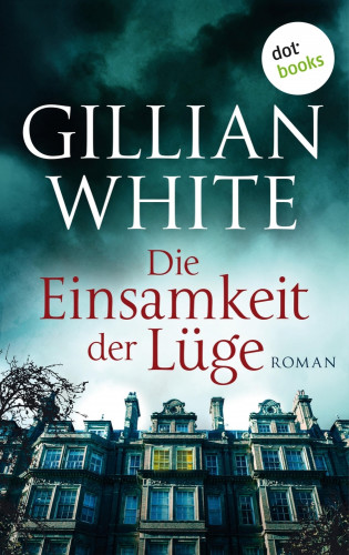 Gillian White: Die Einsamkeit der Lüge