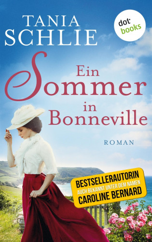 Tania Schlie auch bekannt als SPIEGEL-Bestseller-Autorin Caroline Bernard: Ein Sommer in Bonneville