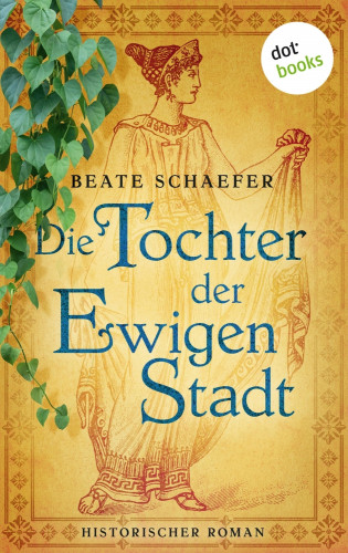Beate Schaefer: Die Tochter der Ewigen Stadt
