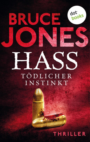 Bruce Jones: HASS - Tödlicher Instinkt