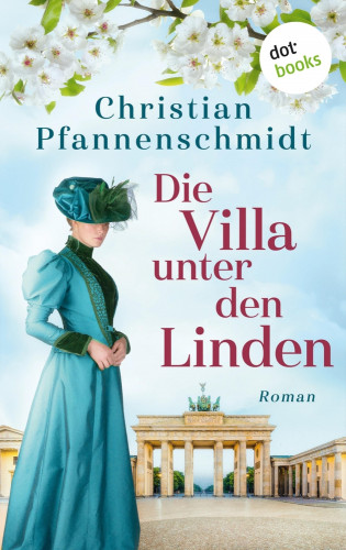 Christian Pfannenschmidt: Die Villa unter den Linden
