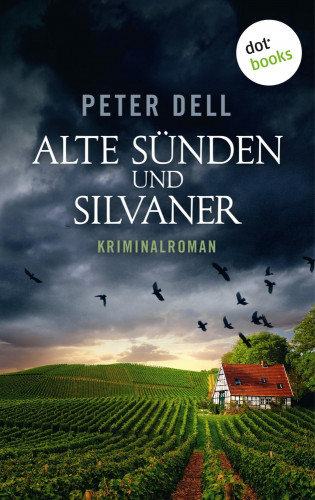 Peter Dell, Horst-Dieter Radtke: Alte Sünden und Silvaner: Der dritte Fall für Philipp Sturm