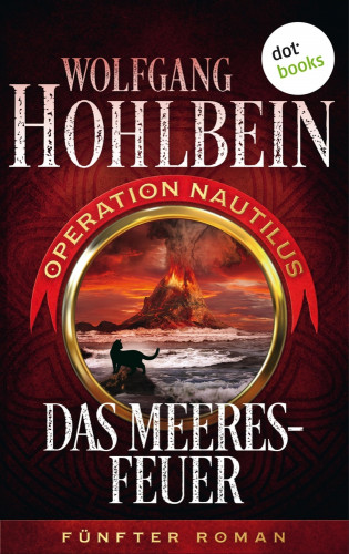 Wolfgang Hohlbein: Das Meeresfeuer: Operation Nautilus - Fünfter Roman