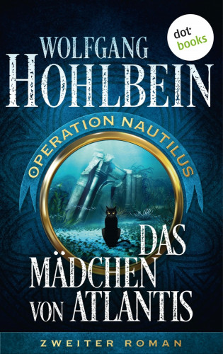 Wolfgang Hohlbein: Das Mädchen von Atlantis: Operation Nautilus – Zweiter Roman