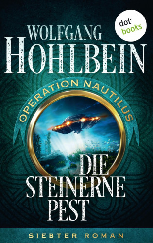 Wolfgang Hohlbein: Die steinerne Pest: Operation Nautilus - Siebter Roman