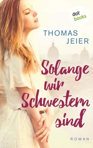 Thomas Jeier: Solange wir Schwestern sind